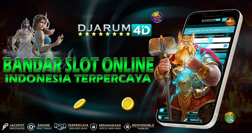 Bandar Slot Online Indonesia Terpercaya Djarum4d