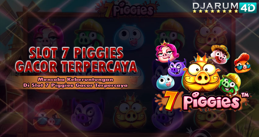 Slot 7 Piggies Gacor Terpercaya
