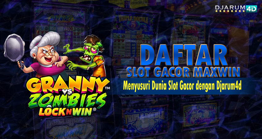 Daftar Slot Gacor Maxwin Djarum4d