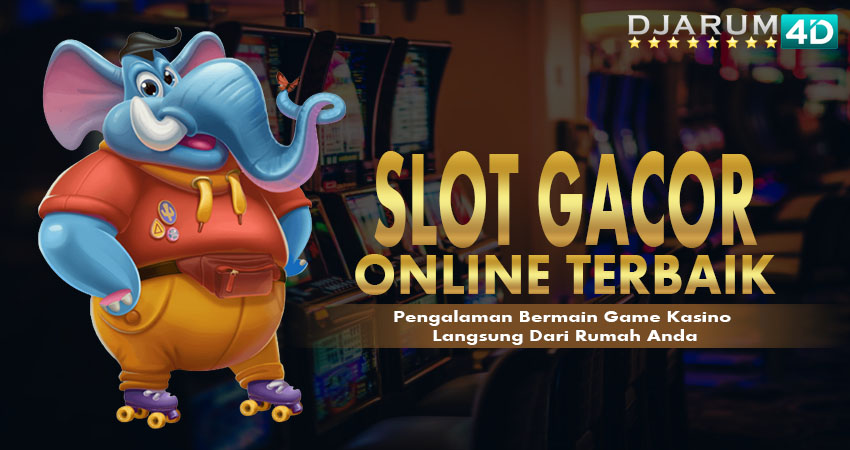 Slot Gacor Online Terbaik Djarum4d