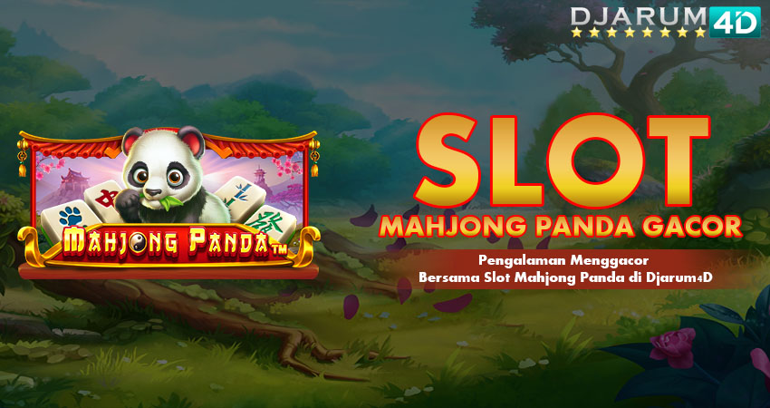 Slot Mahjong Panda Gacor Djarum4d