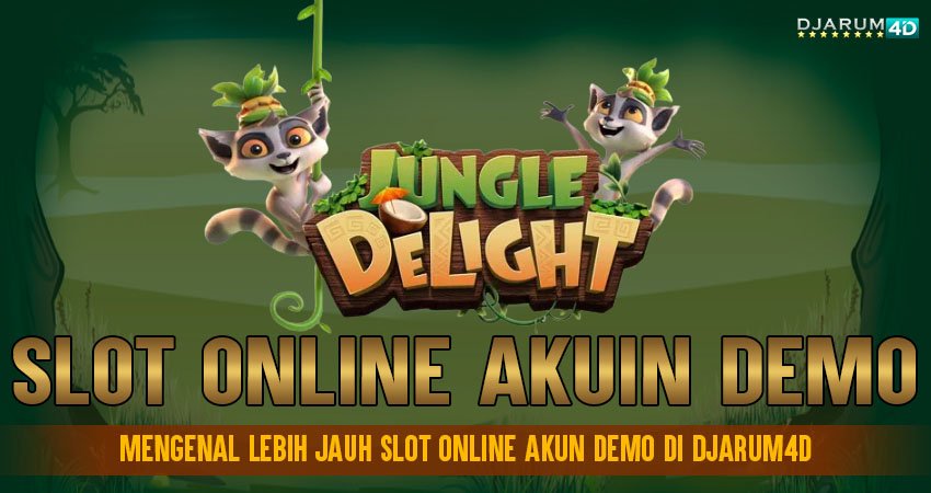 Slot Online Akun Demo Djarum4d