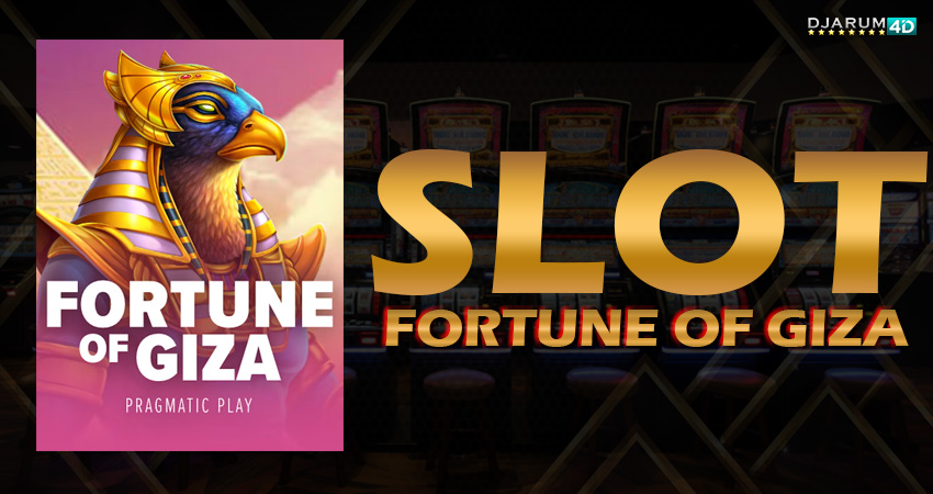Fortune Of Giza Slot Djarum4d