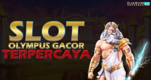 Slot Olympus Gacor Terpercaya Djarum4d