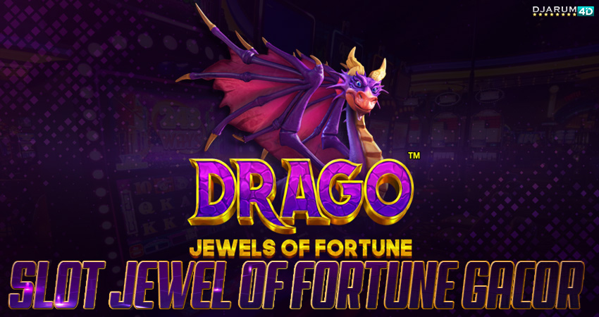 Slot Jewels OF Fortune Gacor Djarum4d