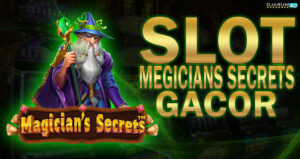 Slot Magicians secrets Gacor Djarum4d