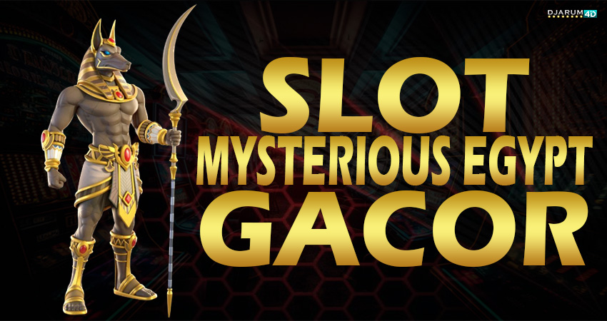 Slot Mysterious Egypt Gacor Djarum4d