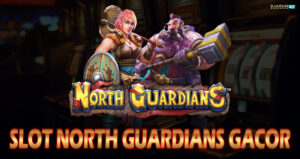 Slot North Guardians Gacor Djarum4d