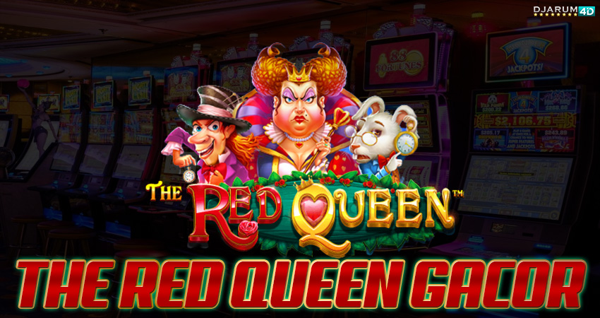 The Red Queen Gacor Djarum4d